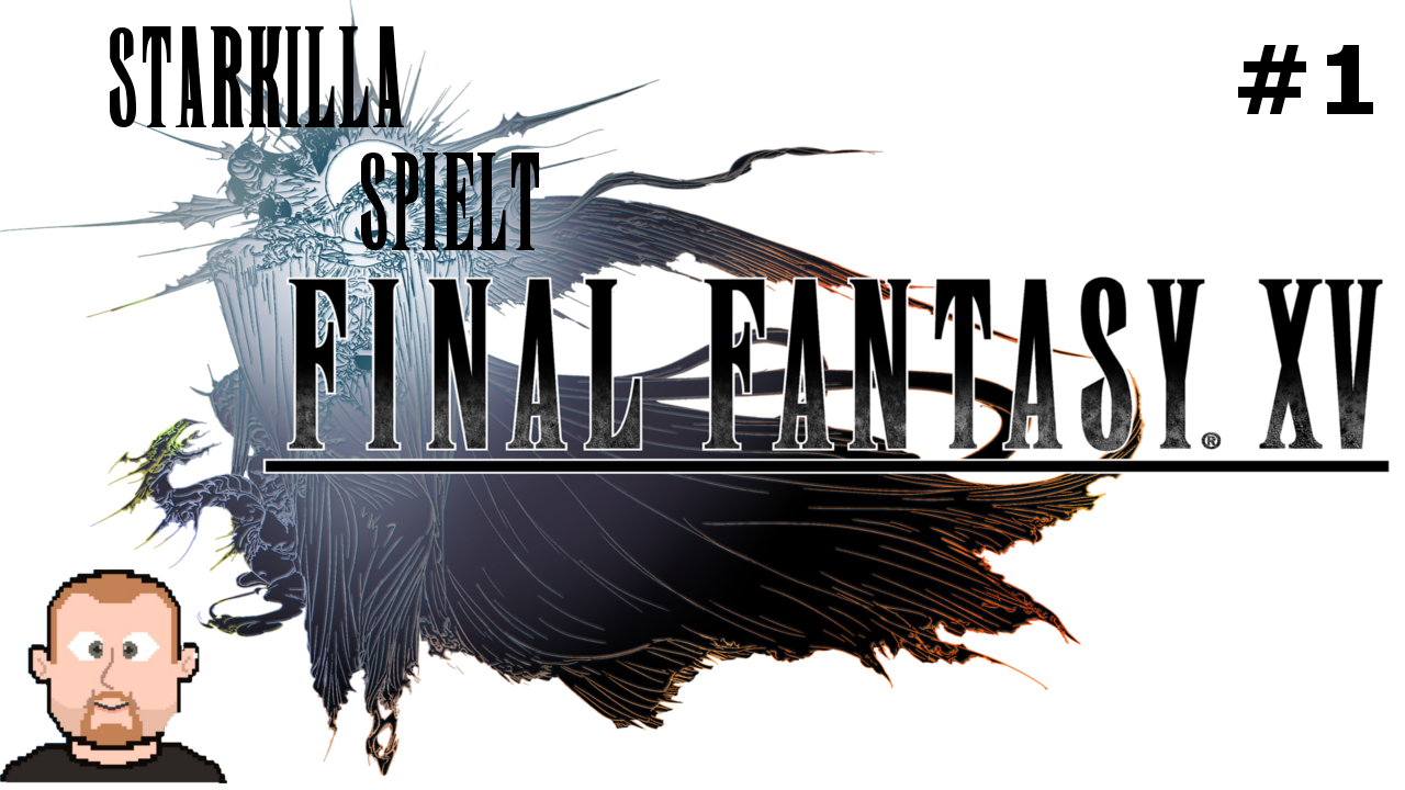 Let’s Play – Final Fantasy XV (PS4) – Teil 1